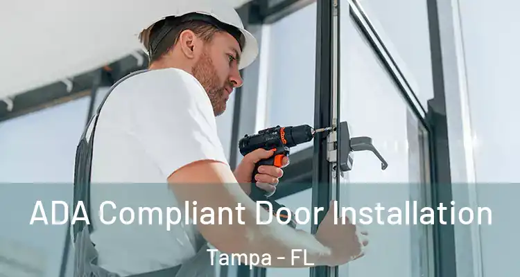  ADA Compliant Door Installation Tampa - FL