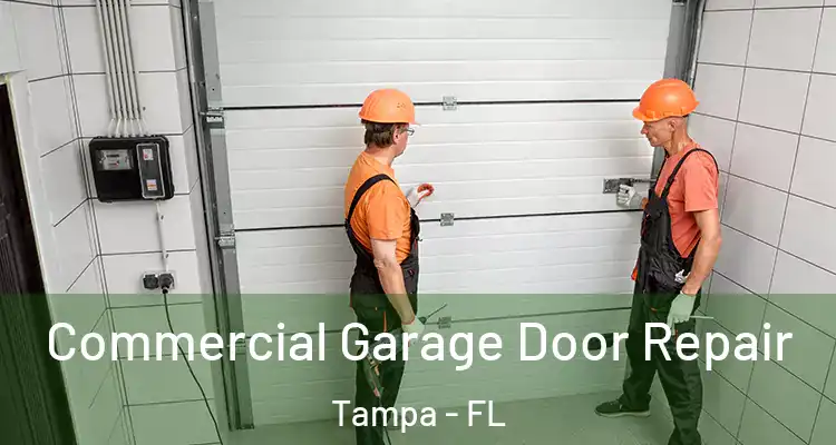  Commercial Garage Door Repair Tampa - FL