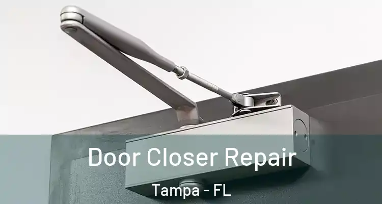  Door Closer Repair Tampa - FL