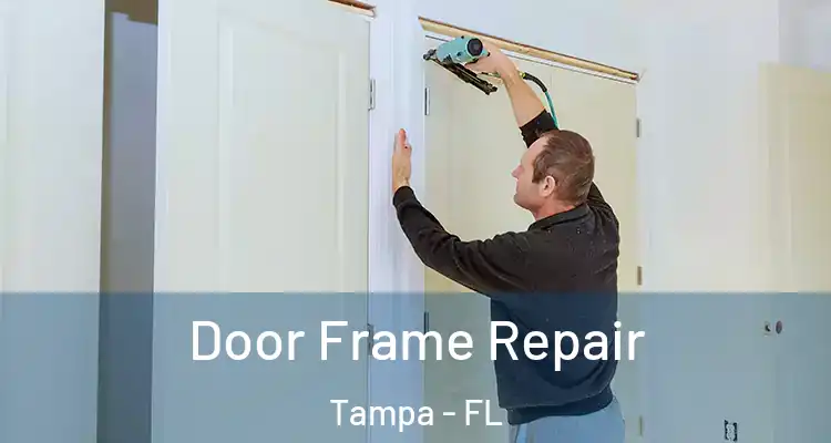  Door Frame Repair Tampa - FL