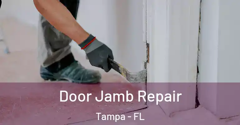  Door Jamb Repair Tampa - FL