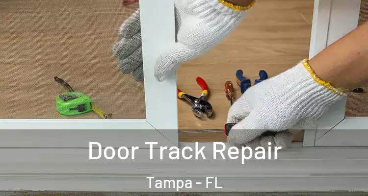  Door Track Repair Tampa - FL