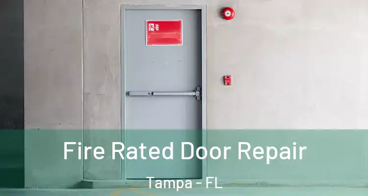  Fire Rated Door Repair Tampa - FL