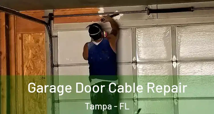  Garage Door Cable Repair Tampa - FL