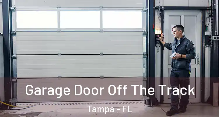  Garage Door Off The Track Tampa - FL