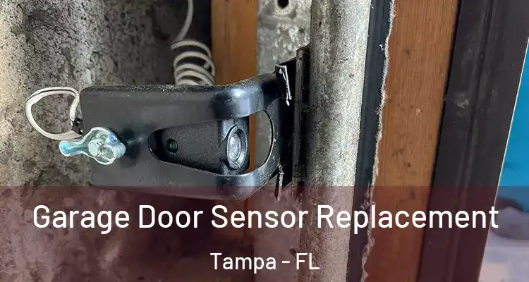  Garage Door Sensor Replacement Tampa - FL