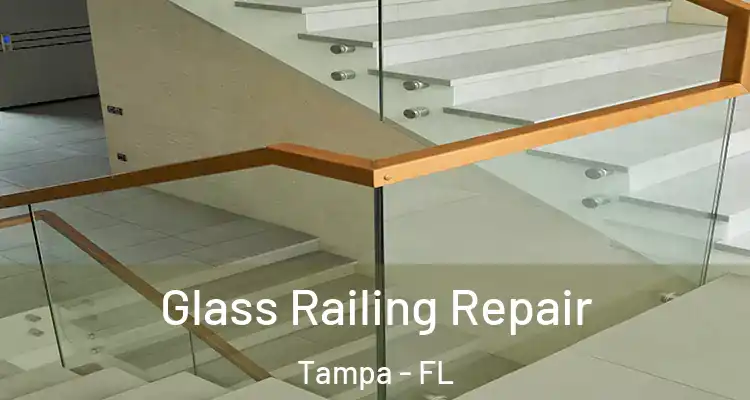  Glass Railing Repair Tampa - FL