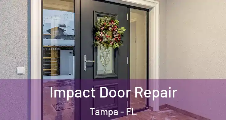  Impact Door Repair Tampa - FL