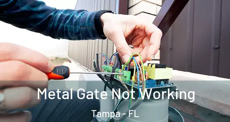  Metal Gate Not Working Tampa - FL