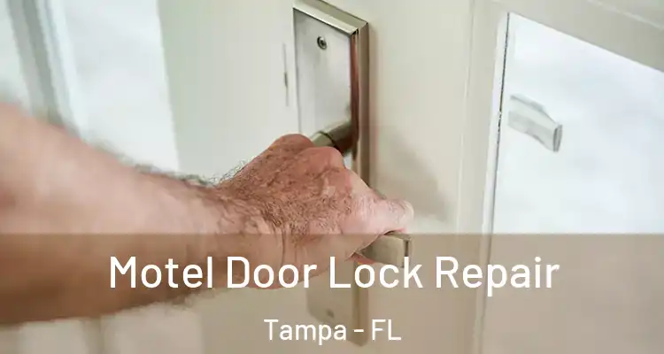  Motel Door Lock Repair Tampa - FL