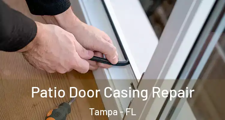  Patio Door Casing Repair Tampa - FL
