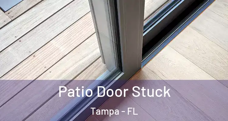 Patio Door Stuck Tampa - FL