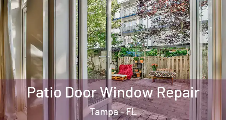  Patio Door Window Repair Tampa - FL