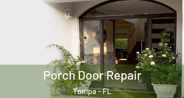  Porch Door Repair Tampa - FL