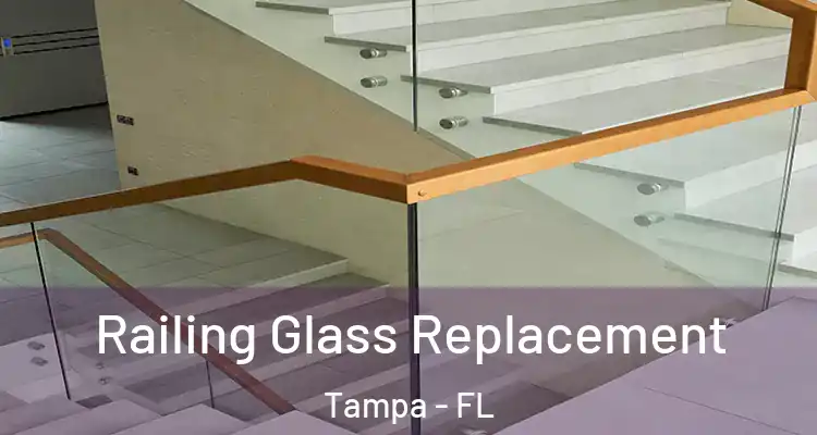  Railing Glass Replacement Tampa - FL