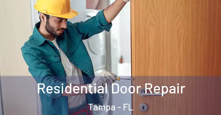  Residential Door Repair Tampa - FL