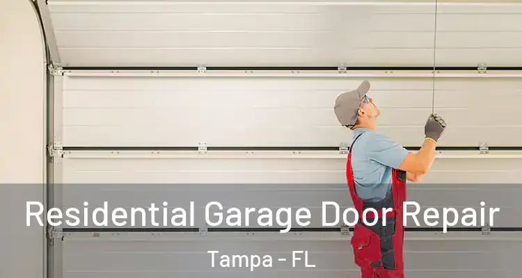  Residential Garage Door Repair Tampa - FL