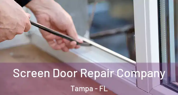  Screen Door Repair Company Tampa - FL