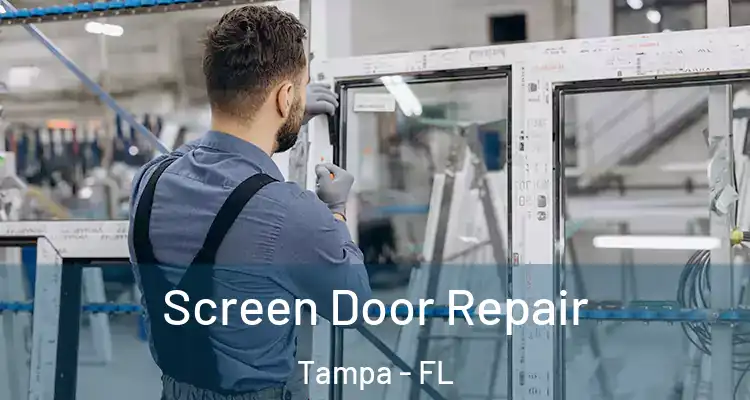  Screen Door Repair Tampa - FL