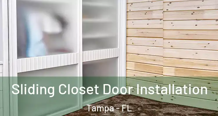  Sliding Closet Door Installation Tampa - FL