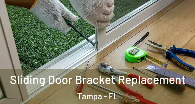  Sliding Door Bracket Replacement Tampa - FL