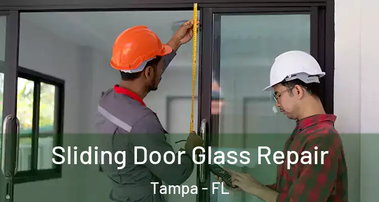  Sliding Door Glass Repair Tampa - FL