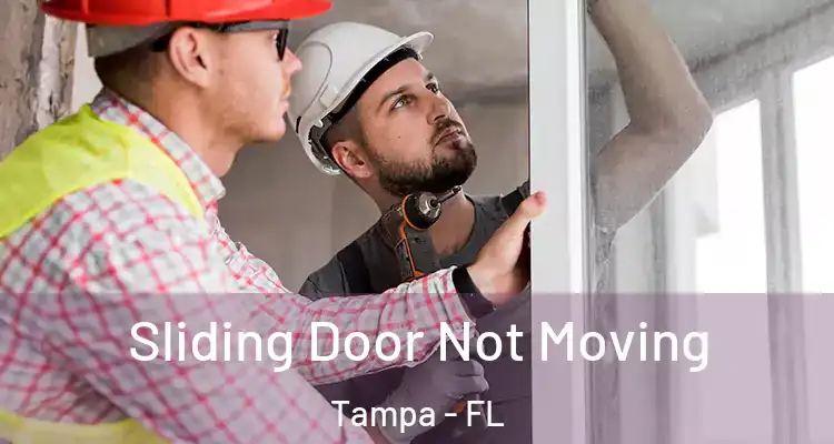  Sliding Door Not Moving Tampa - FL