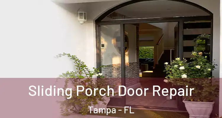  Sliding Porch Door Repair Tampa - FL