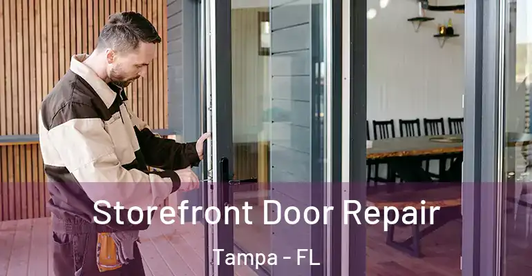  Storefront Door Repair Tampa - FL